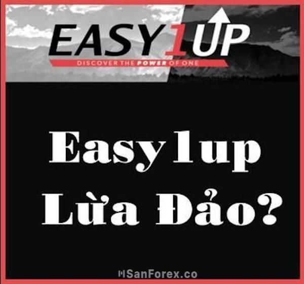 Trả lời câu hỏi Easy1Up có phải lừa đảo không?