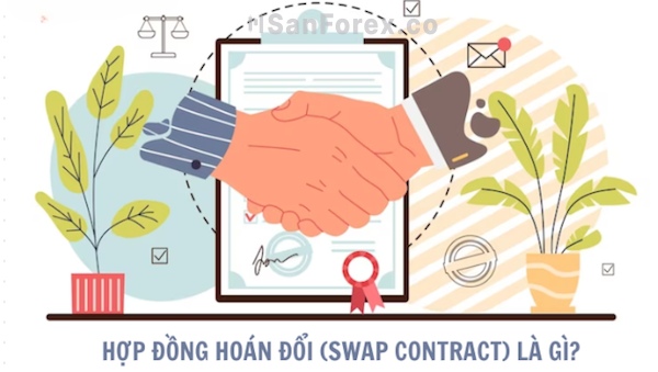 Tìm hiểu về hợp đồng hoán đoản - Swap Contract