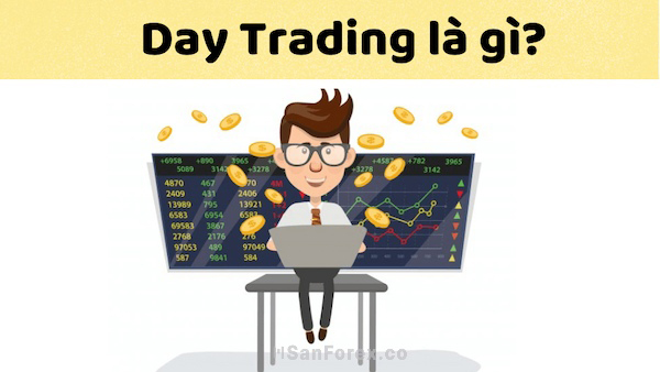 Thông tin cần biết về giao dịch trong ngày - Day Trading