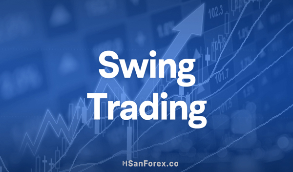 Đặc trưng cơ bản của Swing Trading là gì?